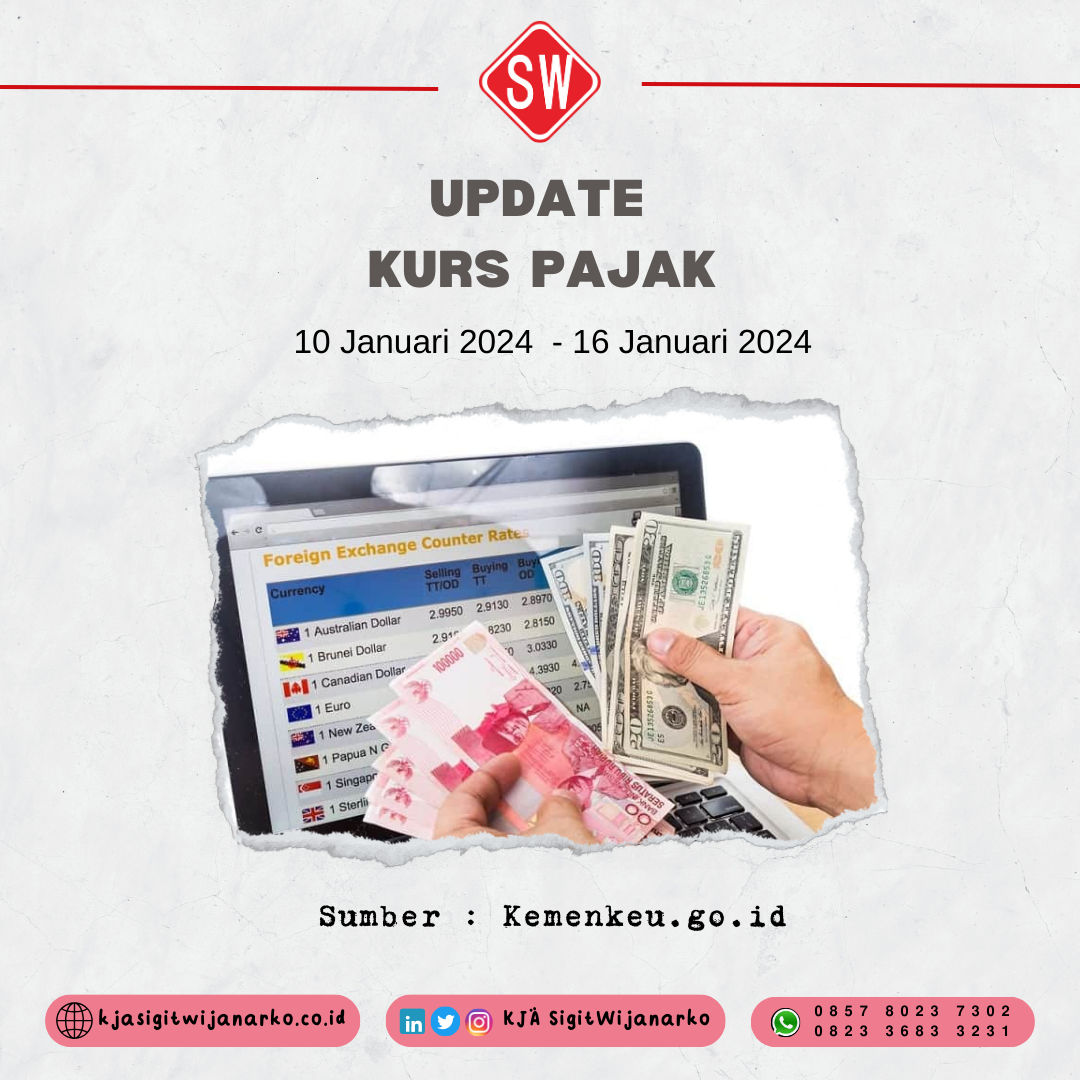 Update Kurs Pajak 10 Januari s.d 16 Januari 2024