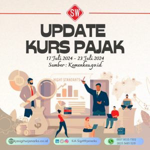 Update Kurs Pajak 17 Juli s.d 23 Juli 2024