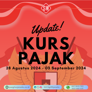 Update Kurs Pajak 28 Agustus s/d 03 September 2024