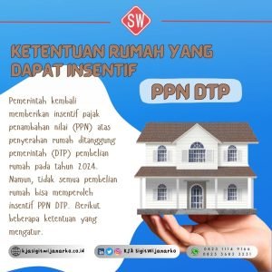 Ketentuan Rumah yang Dapat Insentif PPN DTP