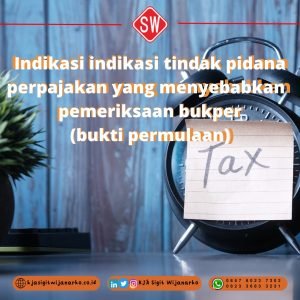 Indikasi tindakan pidana perpajakan yang menyebabkan pemeriksaan Bukper (Bukti Permulaan)