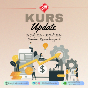 Update Kurs Pajak 24 Juli s/d 30 Juli 2024